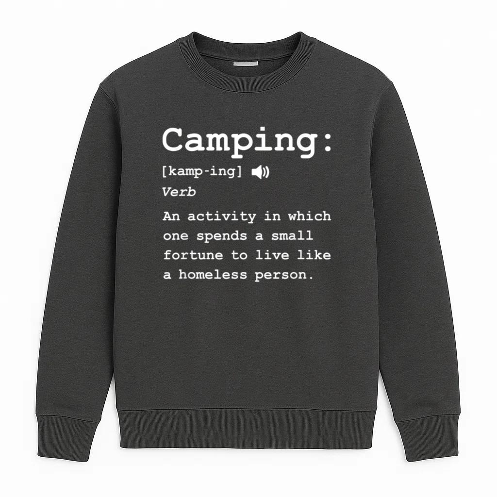 Camping Definition Live Like Homeless Person Sweatshirt