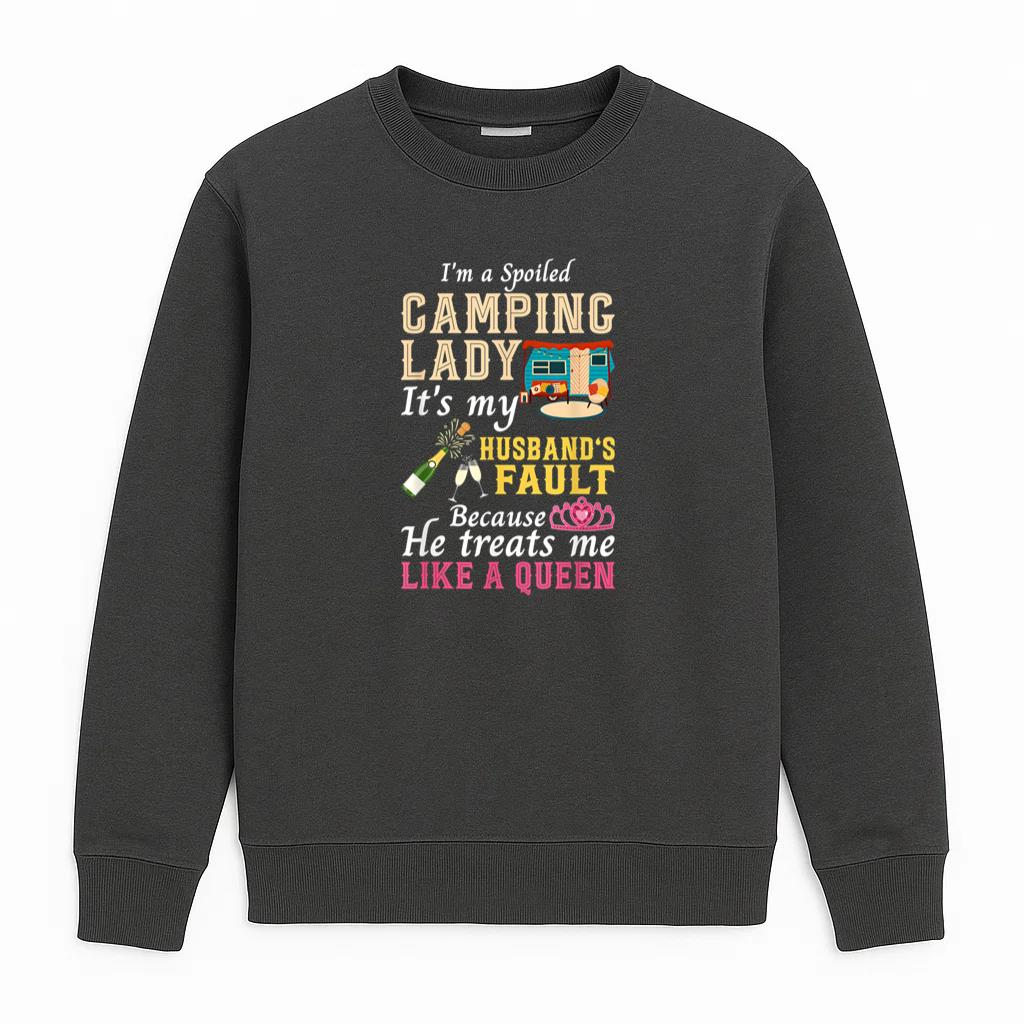 Camping Lady Husband Fault Treat Like Queen Sweatshirt