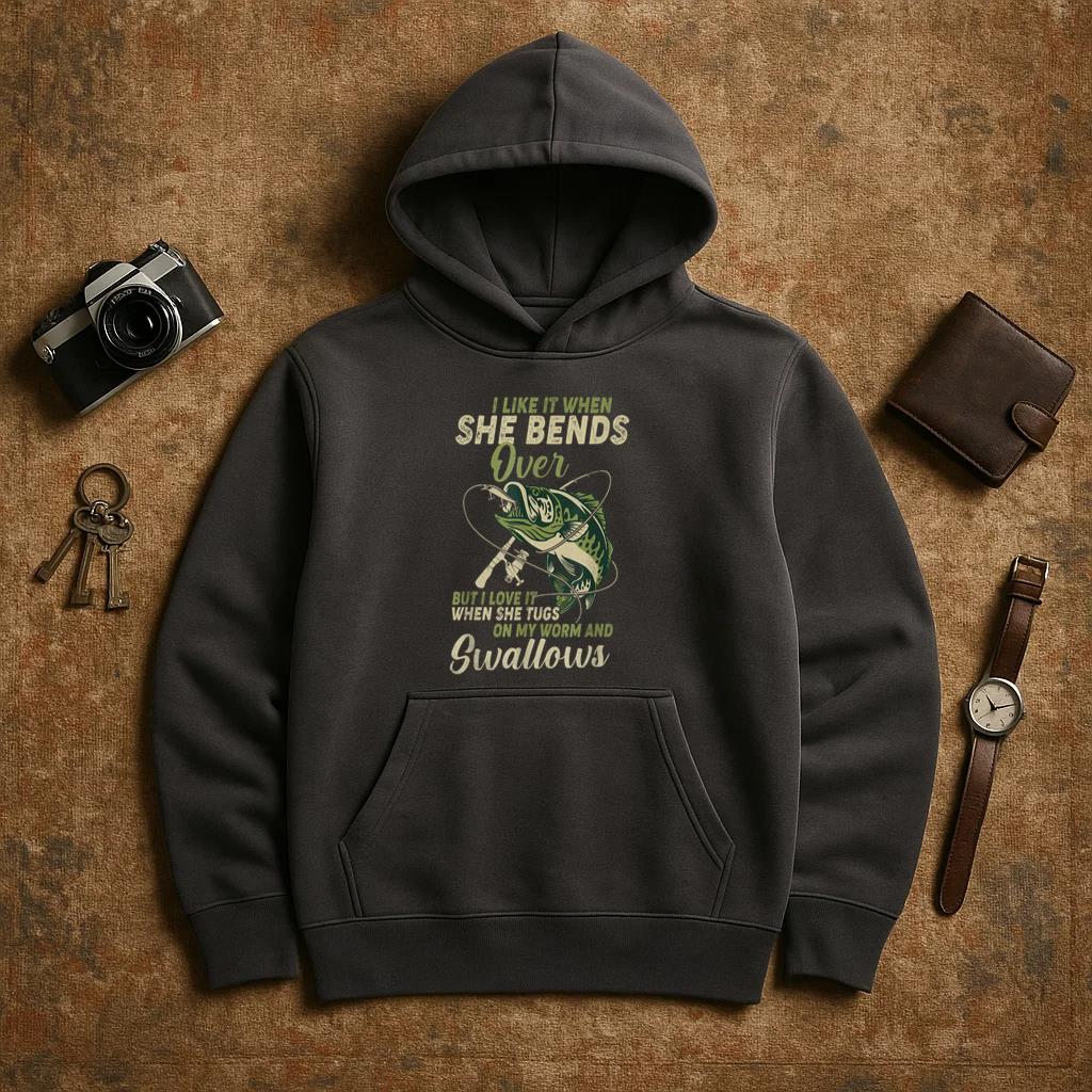 I Like It When She Bends Over Fishing Hoodie