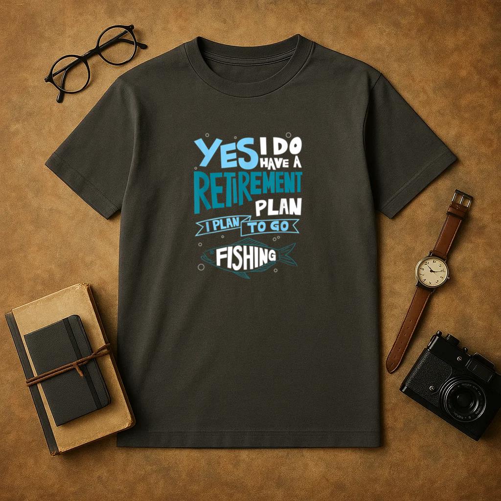Retirement Plan To Go Fishing T-Shirt