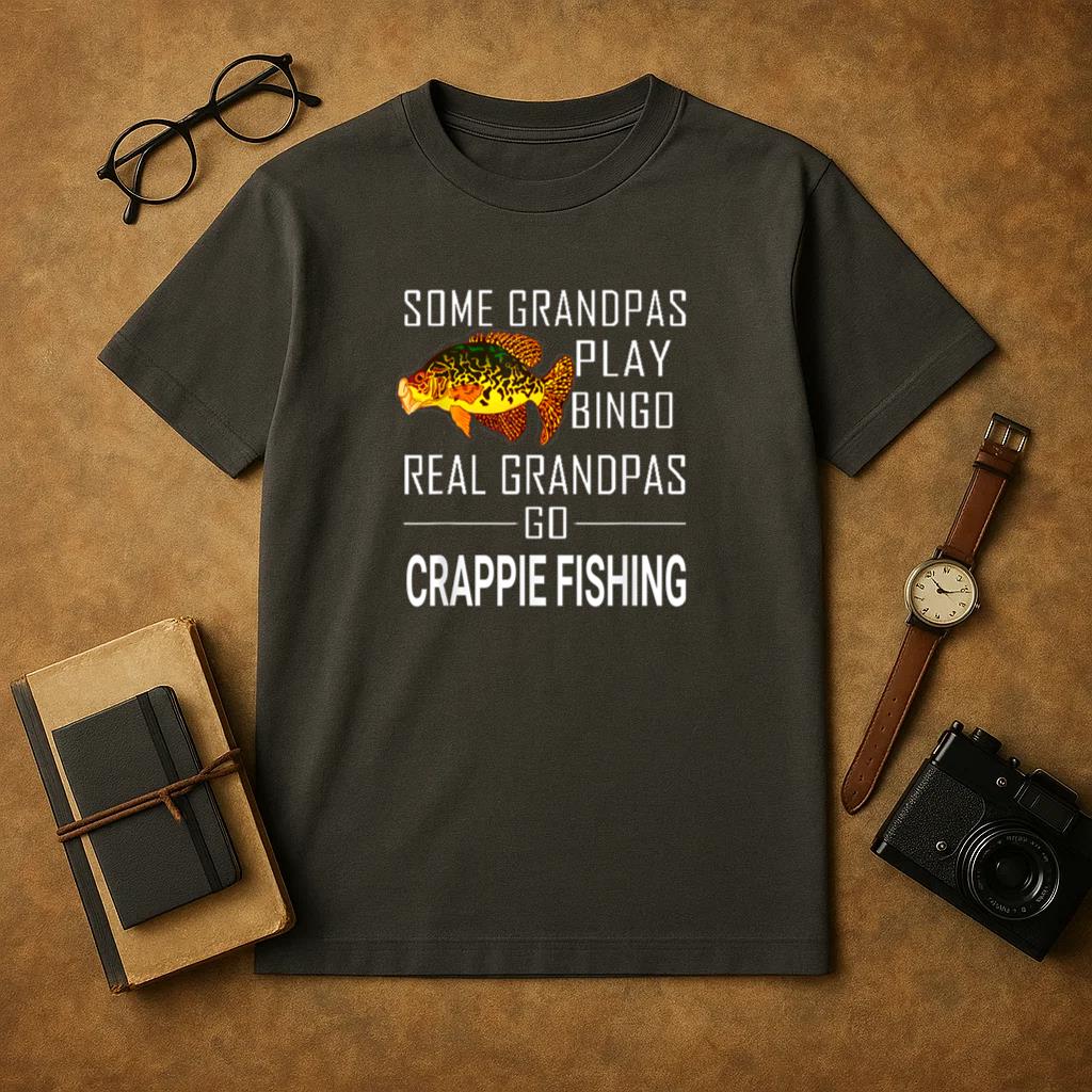 Some Grandpas Play Bingo Real Grandpas Go Crappie Fishing T-Shirt